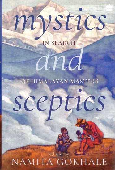 Mystics and Sceptics : In Search Of The Himalayan Masters