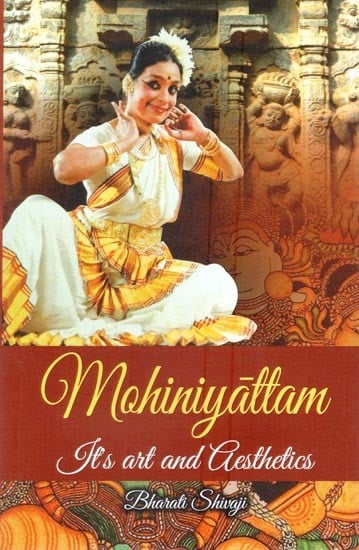 Mohiniyattam: Its Art and Aesthetics