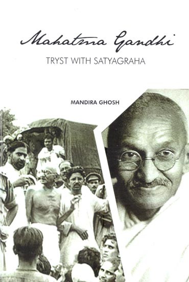 Mahatma Gandhi Tryst with Satyagraha