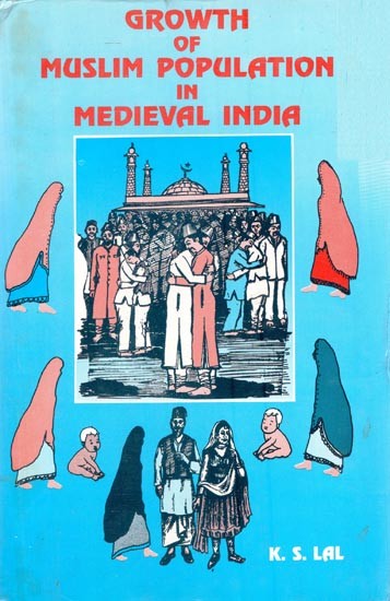 Growth of Muslim Population in Medieval India (A.D. 1000-1800) (An Old and Rare Book)