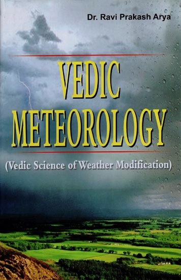 Vedic Meteorology (Vedic Science of Weather Modification)