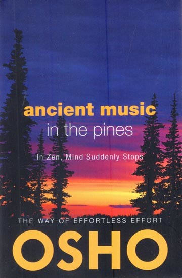 Ancient Music in The Pines: In Zen, Mind Suddenly Stops
