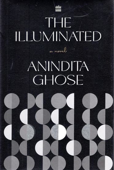 The Illuminated (A Novel)