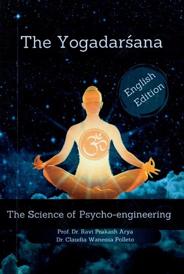 The Yogadarsana (The Science of Psycho-Engineering)