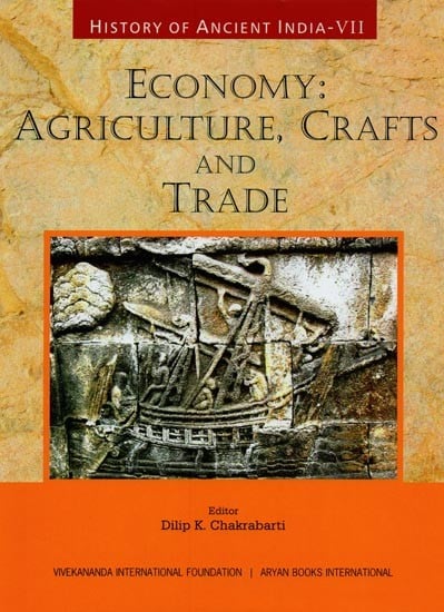 Economy: Agriculture, Crafts and Trade (History of Ancient India, Vol-7)