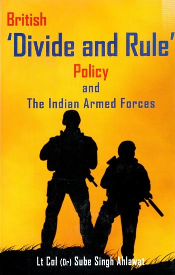 British 'Divide and Rule' Policy and The Indian Armed Forces