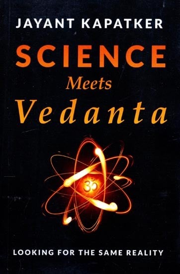 Science Meets Vedanta: Looking For the Same Reality