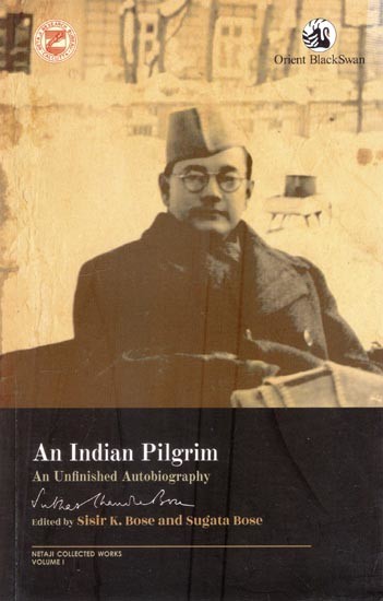 An Indian Pilgrim: An Unfinished Autobiography