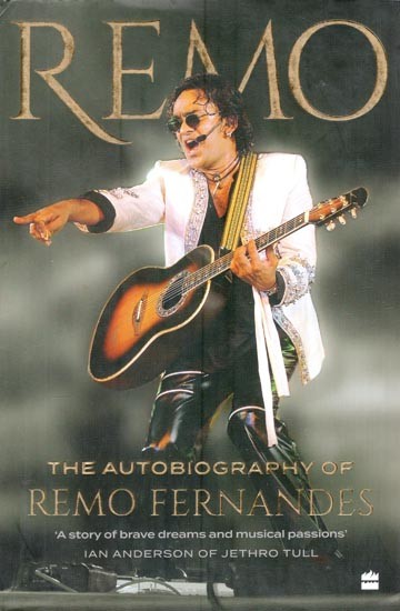 Remo: The Autobiography of Remo Fernandes
