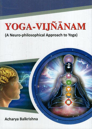 Yoga Vijnanam- A Neuro Philosophical Approach to Yoga