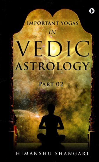 Important Yogas in Vedic Astrology: Part 02