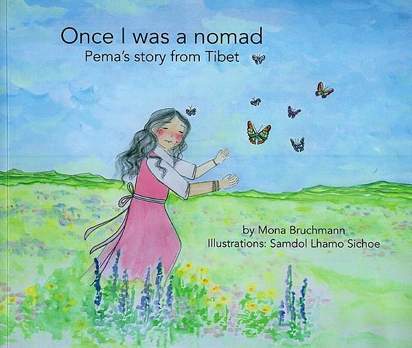 Once I Was a Nomad: Pema's Story from Tibet