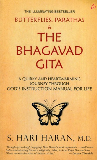 Butterflies, Parathas & the Bhagavad Gita (A Quirky and Heart-Warming Journey Through God's Instruction Manual for Life)