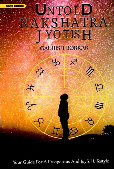 Untold Nakshatra Jyotish (Your Guide for Prosperous and Joyful Lifestyle)