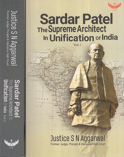 Sardar Patel The Supreme Architect In Unification Of India( Set Of 2 Volumes)