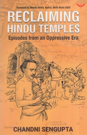 Reclaiming Hindu Temples: Episodes From An Oppressive Era