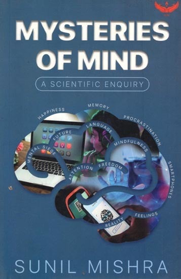 Mysteries of Mind- A Scientific Enquiry