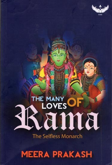 The Many Loves of Rama- The Selfless Monarch