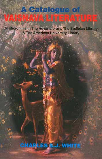 A Catalogue of Vaisnava Literature (On Microfilms in the Adyar Library, The Bodleian Library, and The American University Library)