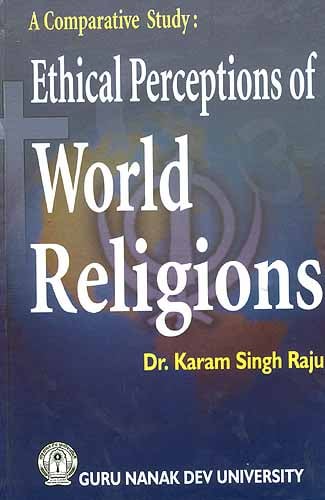 A Comparative Study: Ethical Perceptions of World Religions