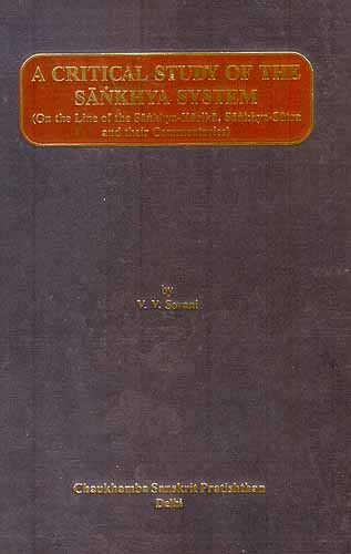A Critical Study of The Sankhya System (On the Line the Sankhya-Karika, Sankhya-Sutra and their Commentaries)