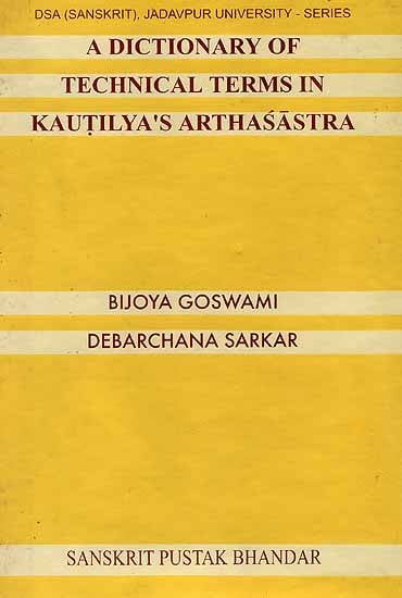 A Dictionary of Technical Terms in Kautilya's Arthasastra