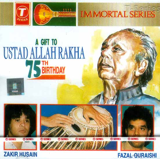 A Gift to Ustad Allah Rakha 75th Birthday (Immortal Series)(Audio CD)