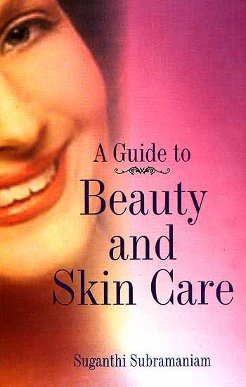 A Guide to Beauty and Skin Care