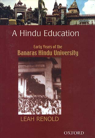 A Hindu Education: Early Years of the Banaras Hindu University