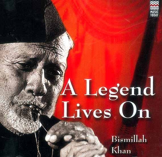 A Legend Lives On: Bismillah Khan (Audio CD)