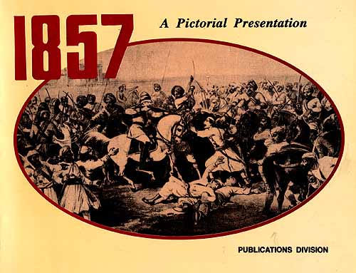 1857: A Pictorial Presentation