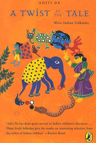 A Twist in the Tale: More Indian Folktales