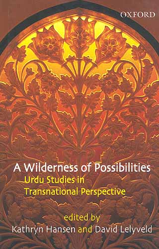 A Wilderness of Possibilities: Urdu Studies in Transnational Perspective