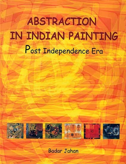 Abstraction in Indian Painting  (Post Independence Era)