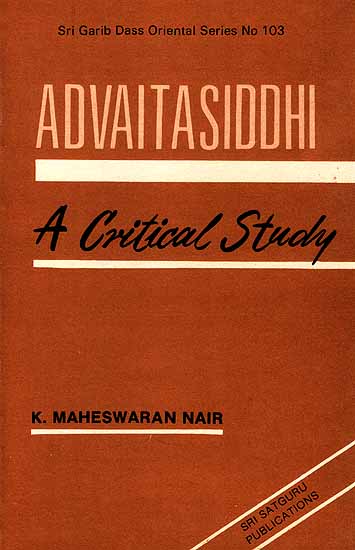 Advaitasiddhi of Madhusudan Saraswati: A Critical Study (An Old Book)