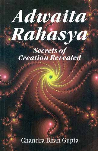 Adwaita Rahasya: Secrets of Creation Revealed