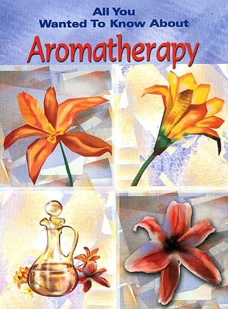 All you Wanted to Know About Aromatherapy
