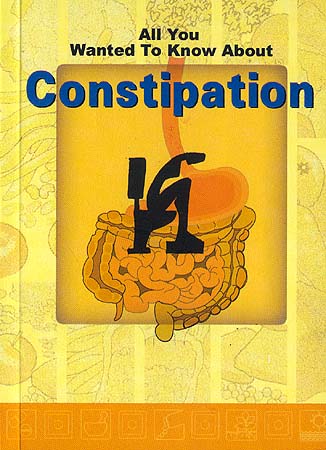 All You Wanted to Know About Constipation
