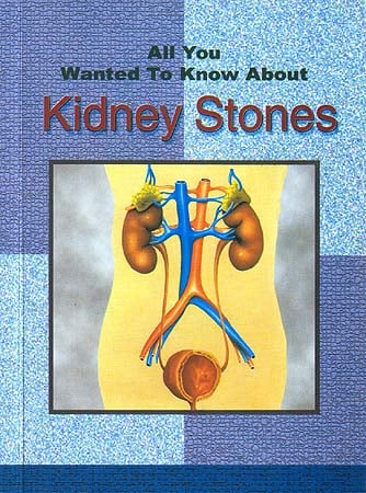 All You Wanted To Know About Kidney Stones