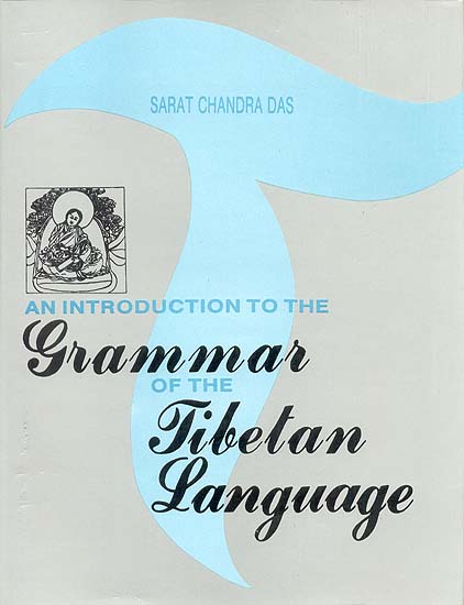 AN INTRODUCTION TO THE GRAMMAR OF THE TIBETAN LANGUAGE
