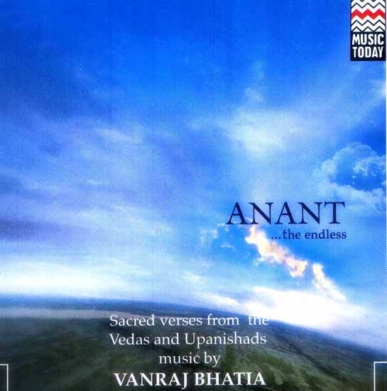 Anant …The Endless (Sacred Verses from the Vedas And Upanishads (Set Of Two Audio Cd’s)