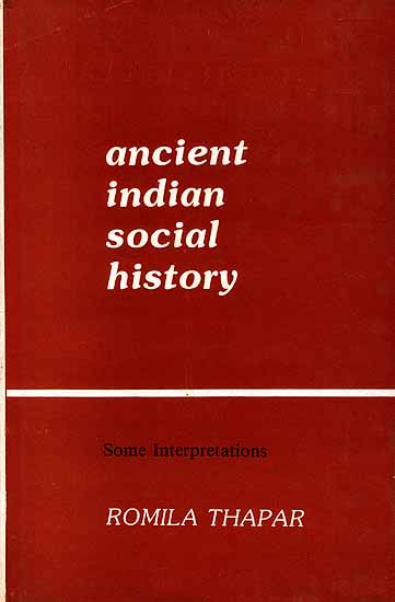 Ancient Indian Social History (Some Interpretations)