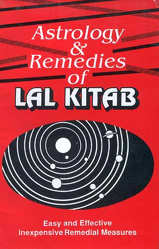 Astrology and Remedies of Lal Kitab (Easy and Effective Inexpensive  Remedial Measures)