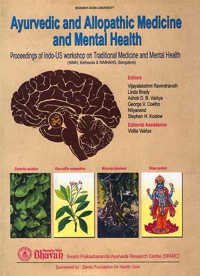 Ayurvedic and Allopathic Medicine and Mental Health (Proceedings of Indo-US Workshop on Traditional Medicine and Mental Health 13  17 October, 1996)