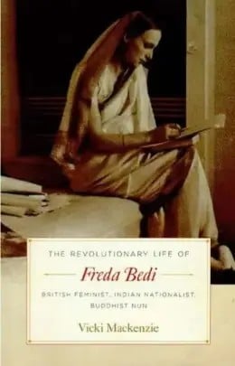 Freda Bedi (British Feminist, Indian Nationalist, Buddhist Nun)