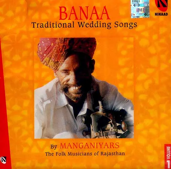 Banaa…Traditional Wedding Songs (By Manganiyars…The Folk Musicians Of Rajasthan) (Volume 1) (Audio CD)
