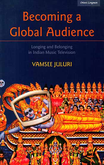 Becoming a Global Audience (Longing and Belonging in Indian Music Television)