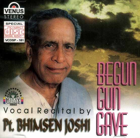 Begun Gun Gave: Vocal Recital by Pt. Bhimsen Joshi (Audio CD)