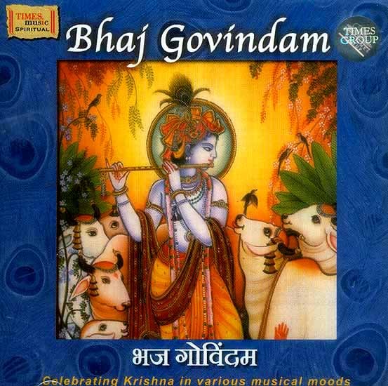 Bhaj Govindam (and Other Stotras) Celebrating Krishna in Various Musical Moods (Audio CD)