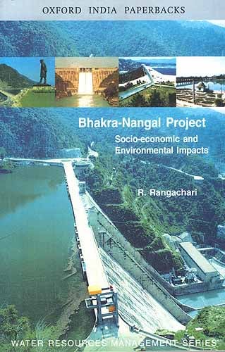 Bhakra-Nangal Project Socio-economic and Environmental Impacts
